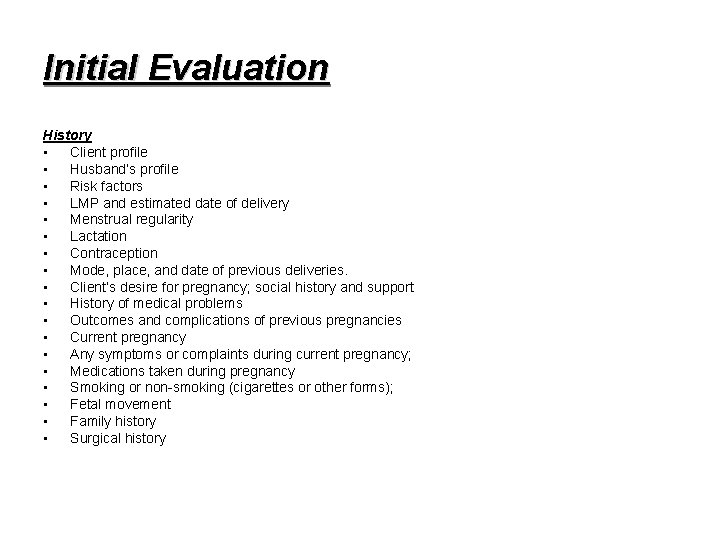 Initial Evaluation History • Client profile • Husband’s profile • Risk factors • LMP