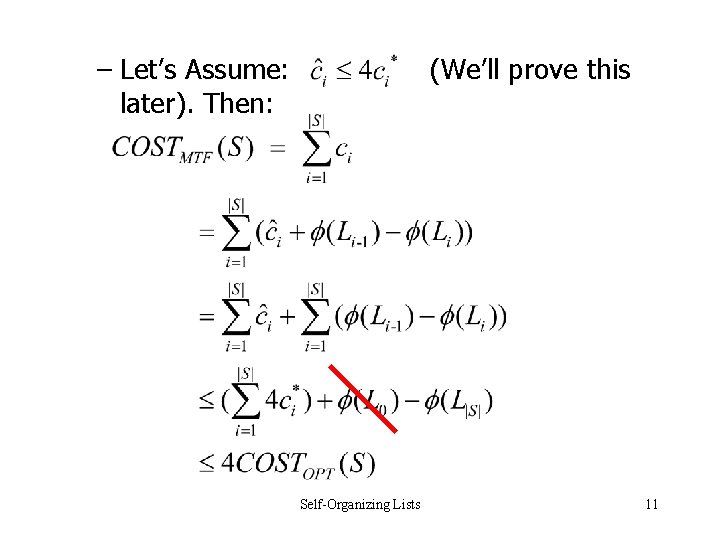 – Let’s Assume: later). Then: (We’ll prove this Self-Organizing Lists 11 – Let’s Assume: later). Then: (We’ll prove this Self-Organizing Lists 11
