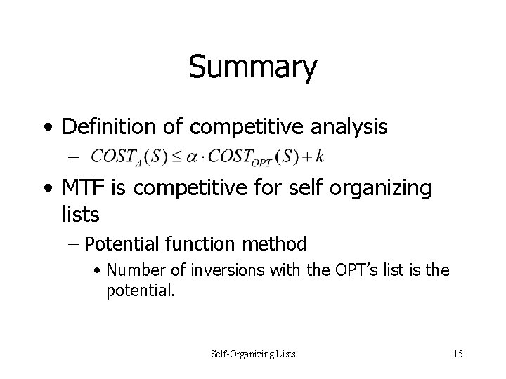 Summary • Definition of competitive analysis – • MTF is competitive for self organizing Summary • Definition of competitive analysis – • MTF is competitive for self organizing