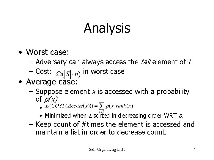 Analysis • Worst case: – Adversary can always access the tail element of L Analysis • Worst case: – Adversary can always access the tail element of L