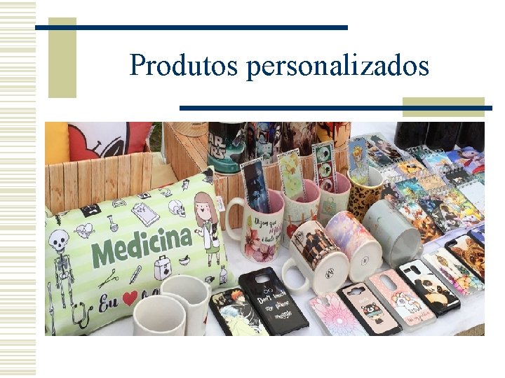 Produtos personalizados Produtos personalizados