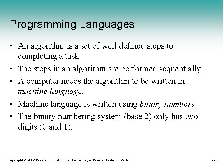 Programming Languages • An algorithm is a set of well defined steps to completing