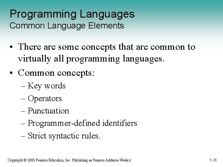 Programming Languages Common Language Elements • There are some concepts that are common to
