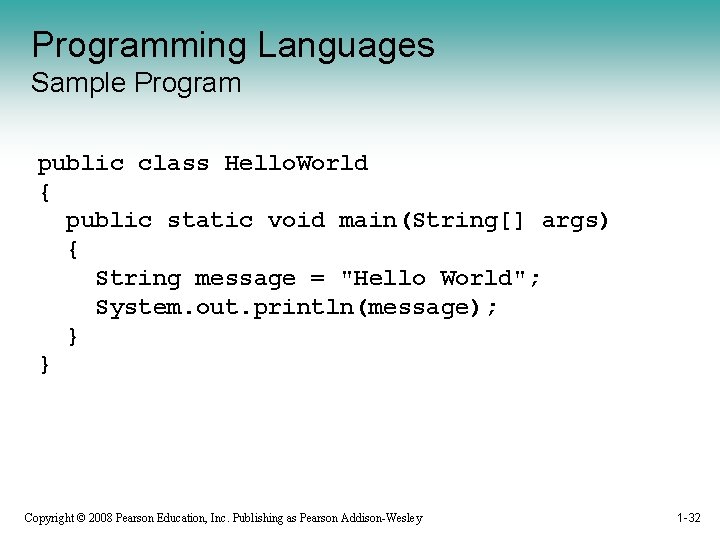 Programming Languages Sample Program public class Hello. World { public static void main(String[] args)