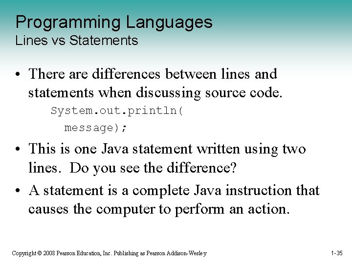 Programming Languages Lines vs Statements • There are differences between lines and statements when