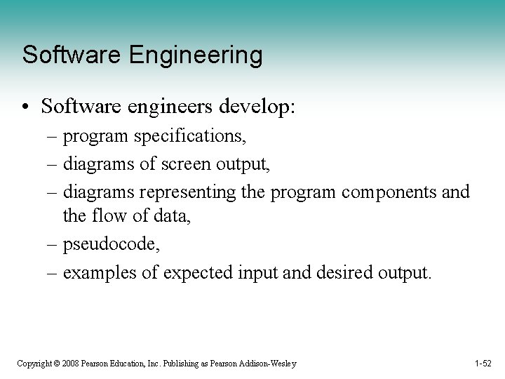 Software Engineering • Software engineers develop: – program specifications, – diagrams of screen output,