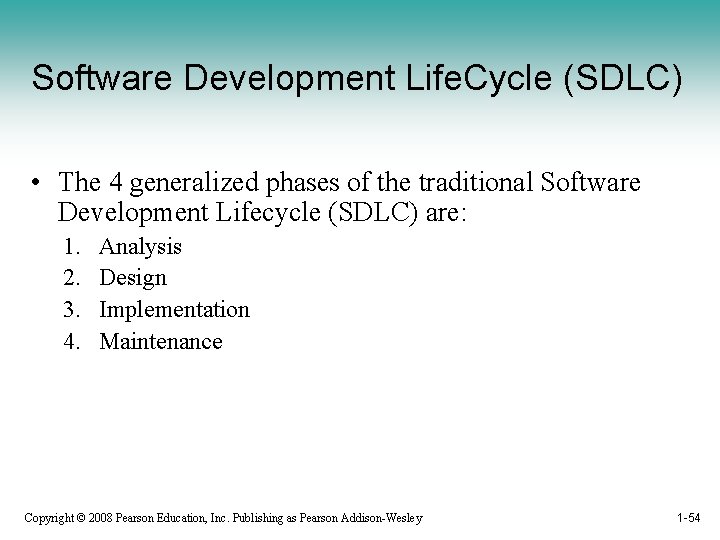 Software Development Life. Cycle (SDLC) • The 4 generalized phases of the traditional Software