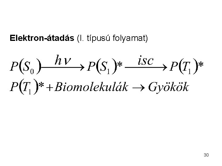 Elektron-átadás (I. típusú folyamat) 30 