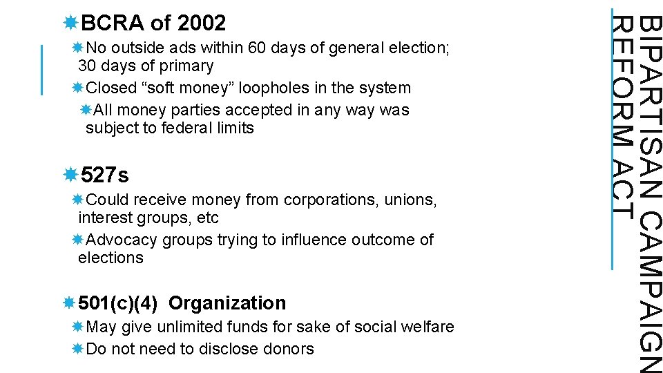 No outside ads within 60 days of general election; 30 days of primary No outside ads within 60 days of general election; 30 days of primary