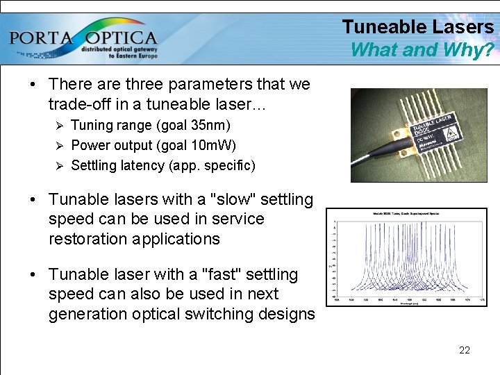 Tuneable Lasers What and Why? • There are three parameters that we trade-off in