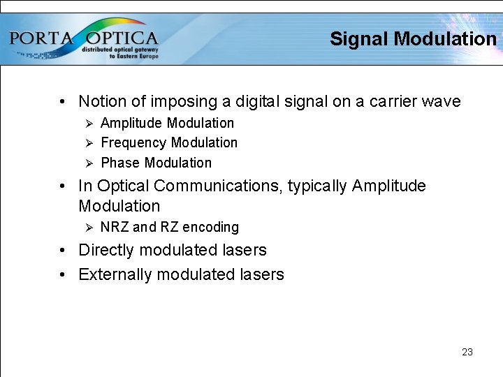 Signal Modulation • Notion of imposing a digital signal on a carrier wave Amplitude