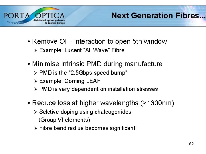 Next Generation Fibres. . . • Remove OH- interaction to open 5 th window