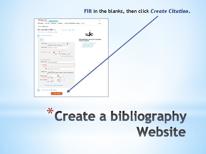 Fill in the blanks, then click Create Citation * 