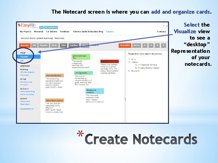 The Notecard screen is where you can add and organize cards Select the Visualize
