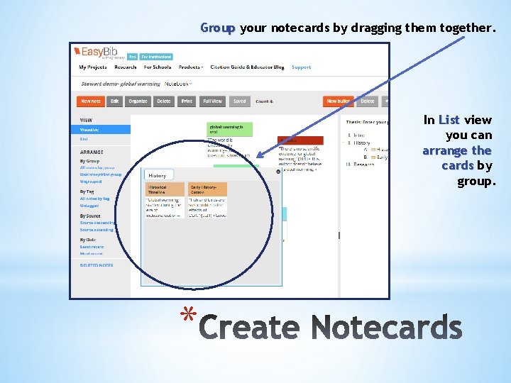 Group your notecards by dragging them together. In List view you can arrange the