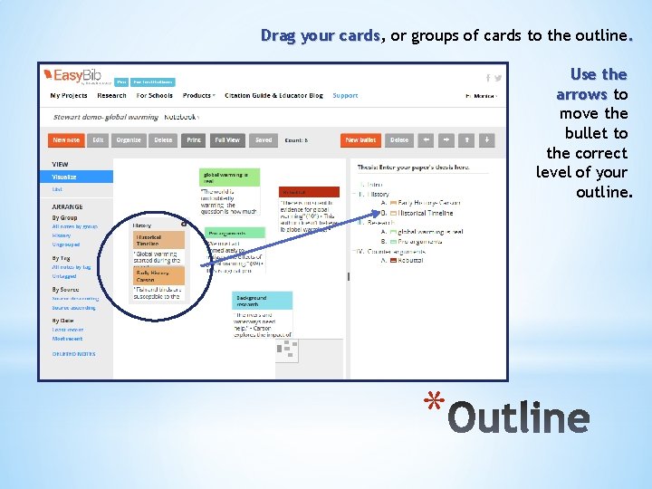 Drag your cards, cards or groups of cards to the outline. Use the arrows