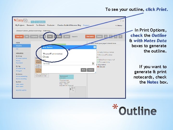 To see your outline, click Print. In Print Options, check the Outline & with