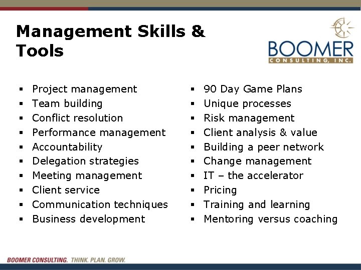 Management Skills & Tools § § § § § Project management Team building Conflict