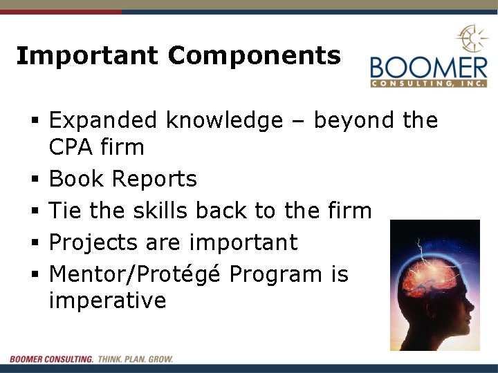 Important Components § Expanded knowledge – beyond the CPA firm § Book Reports §