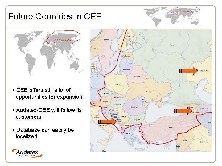 Future Countries in CEE • CEE offers still a lot of opportunities for expansion