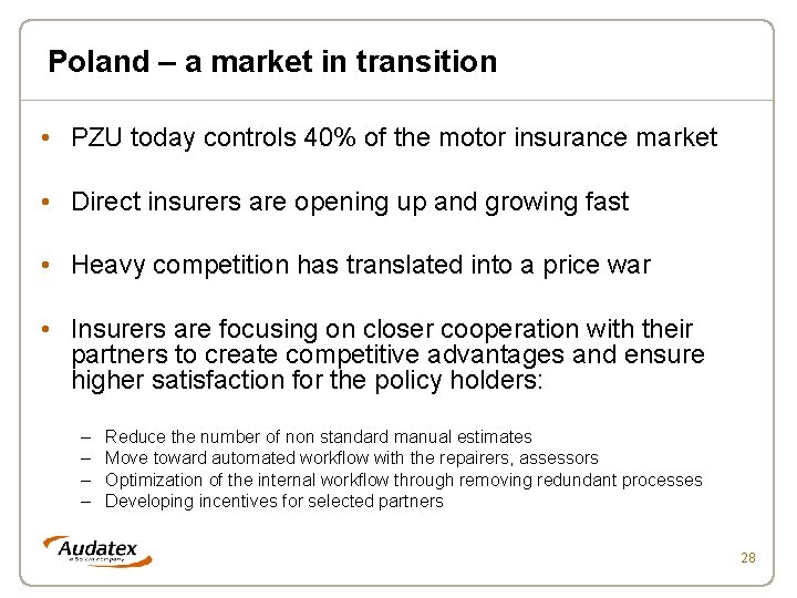 Poland – a market in transition • PZU today controls 40% of the motor