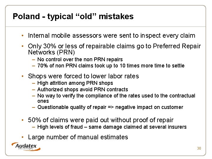 Poland - typical “old” mistakes • Internal mobile assessors were sent to inspect every