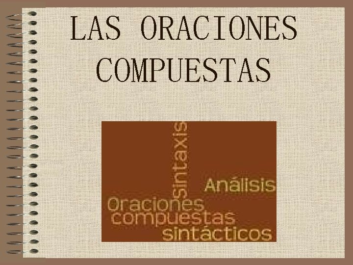 LAS ORACIONES COMPUESTAS 