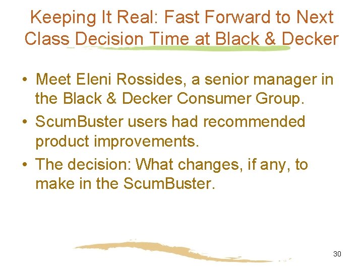 Keeping It Real: Fast Forward to Next Class Decision Time at Black & Decker
