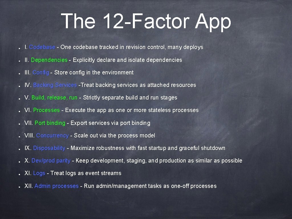 The 12 -Factor App I. Codebase - One codebase tracked in revision control, many