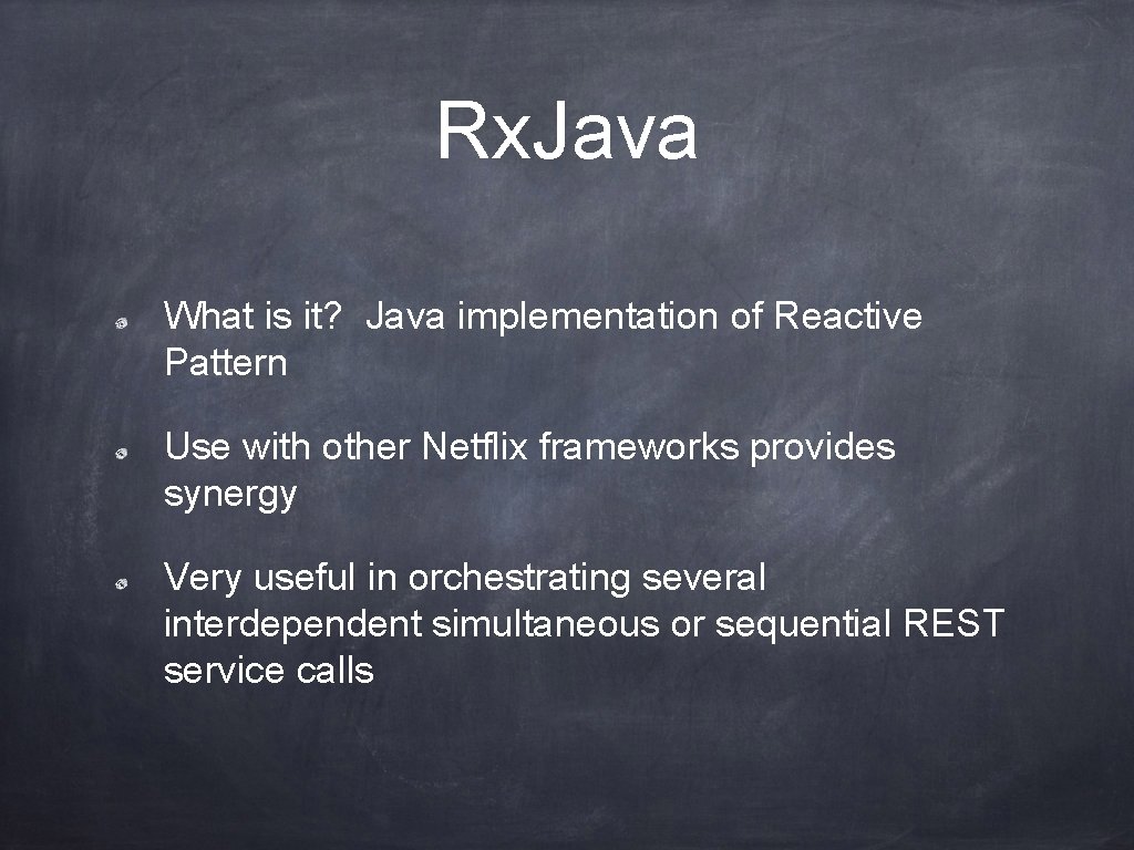 Rx. Java What is it? Java implementation of Reactive Pattern Use with other Netflix