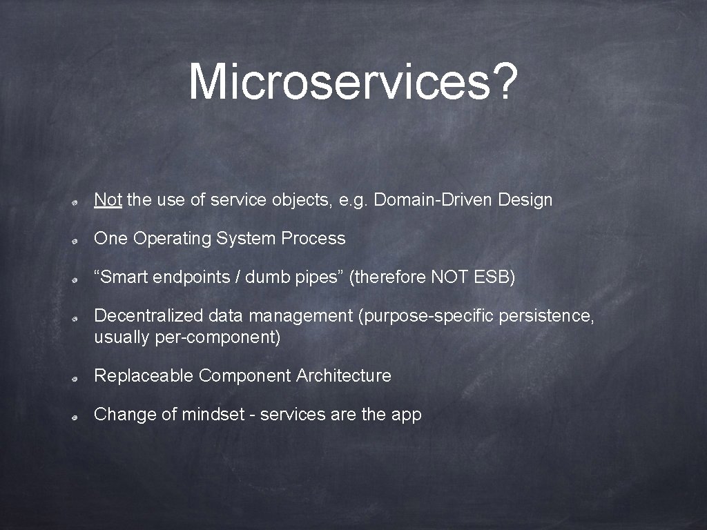 Microservices? Not the use of service objects, e. g. Domain-Driven Design One Operating System