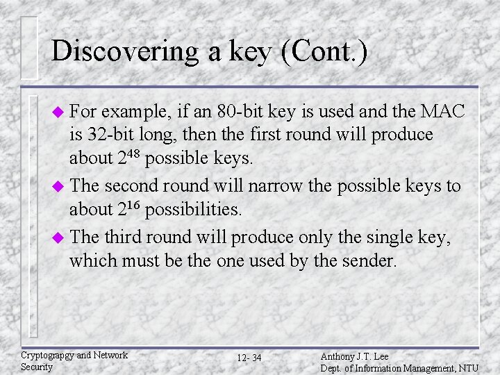 Discovering a key (Cont. ) u For example, if an 80 -bit key is Discovering a key (Cont. ) u For example, if an 80 -bit key is