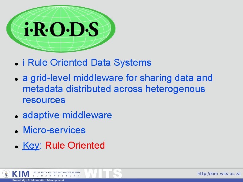  i Rule Oriented Data Systems a grid-level middleware for sharing data and metadata
