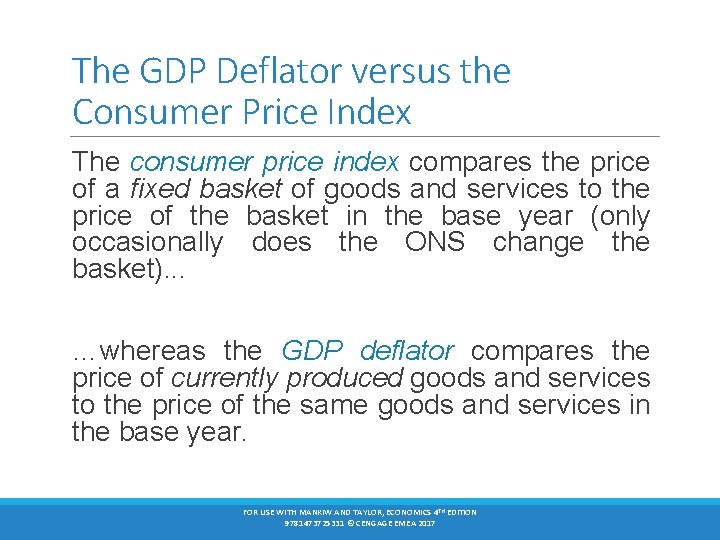 The GDP Deflator versus the Consumer Price Index The consumer price index compares the