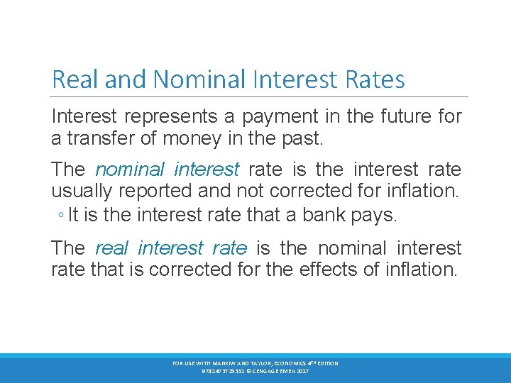 Real and Nominal Interest Rates Interest represents a payment in the future for a