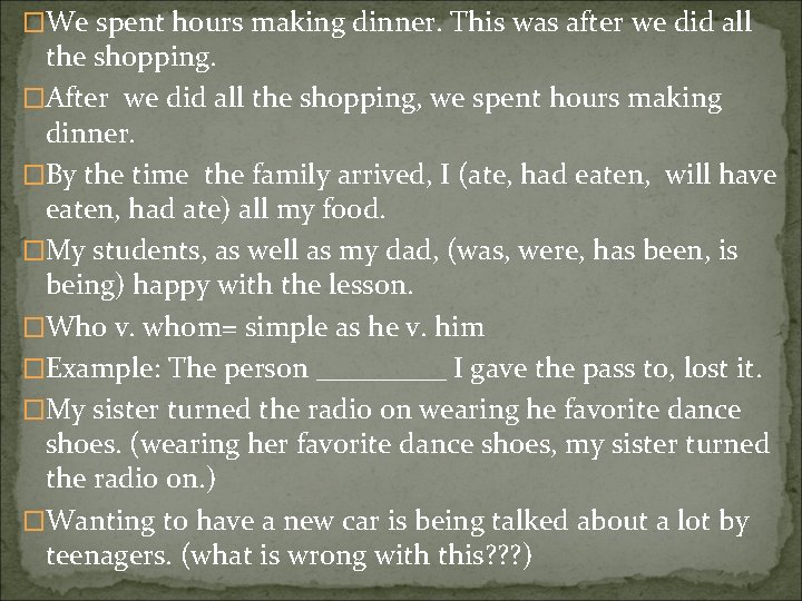 �We spent hours making dinner. This was after we did all the shopping. �After �We spent hours making dinner. This was after we did all the shopping. �After