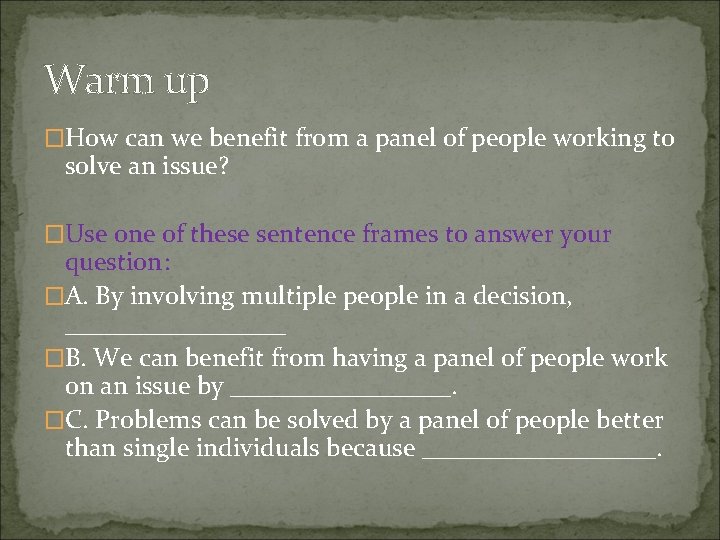 Warm up �How can we benefit from a panel of people working to solve Warm up �How can we benefit from a panel of people working to solve