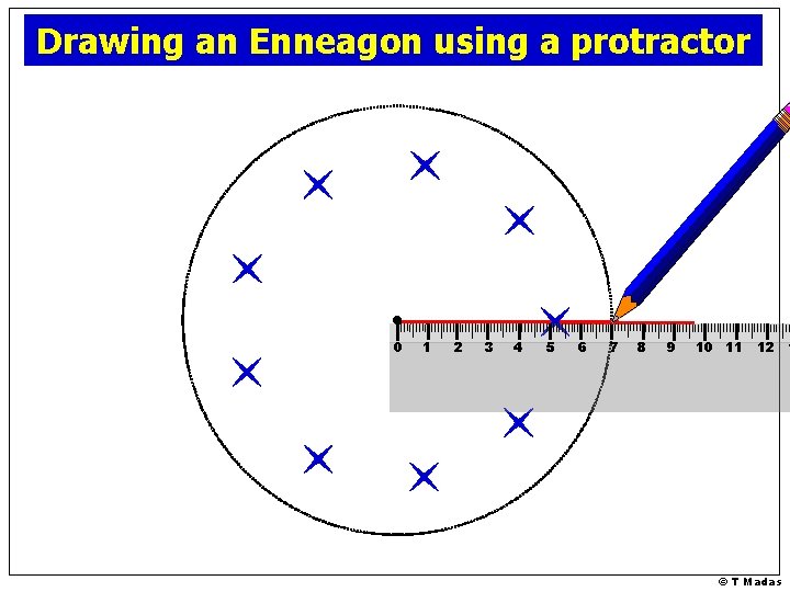 Drawing an Enneagon using a protractor 0 1 2 3 4 5 6 7