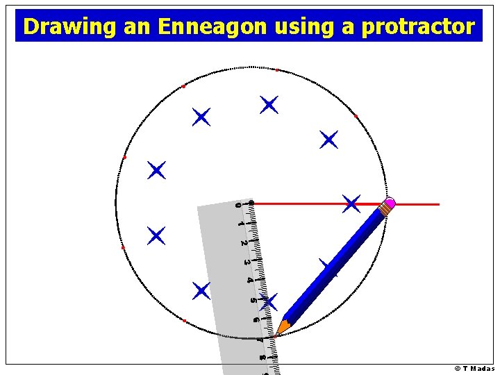 Drawing an Enneagon using a protractor 0 1 2 3 4 5 6 7