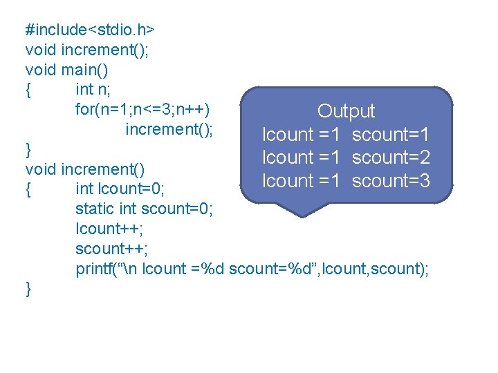 #include<stdio. h> void increment(); void main() { int n; for(n=1; n<=3; n++) Output increment();