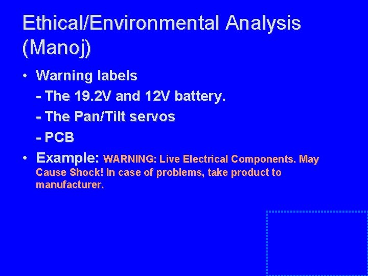 Ethical/Environmental Analysis (Manoj) • Warning labels - The 19. 2 V and 12 V Ethical/Environmental Analysis (Manoj) • Warning labels - The 19. 2 V and 12 V