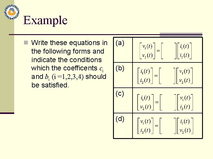 Example n Write these equations in (a) the following forms and indicate the conditions