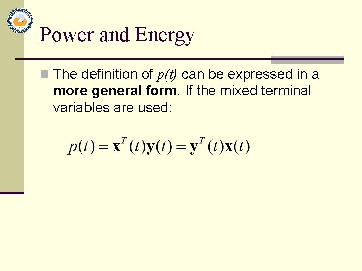 Power and Energy n The definition of p(t) can be expressed in a more