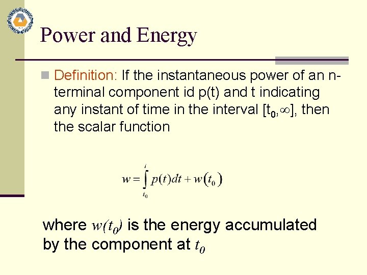 Power and Energy n Definition: If the instantaneous power of an n- terminal component
