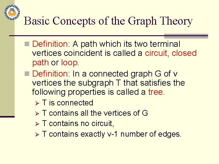 Basic Concepts of the Graph Theory n Definition: A path which its two terminal
