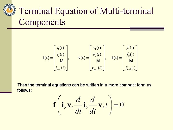 Terminal Equation of Multi-terminal Components Then the terminal equations can be written in a