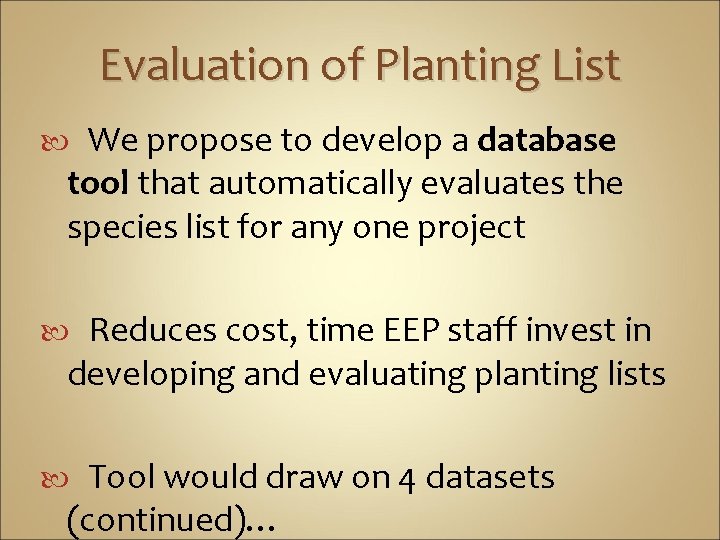 Evaluation of Planting List We propose to develop a database tool that automatically evaluates