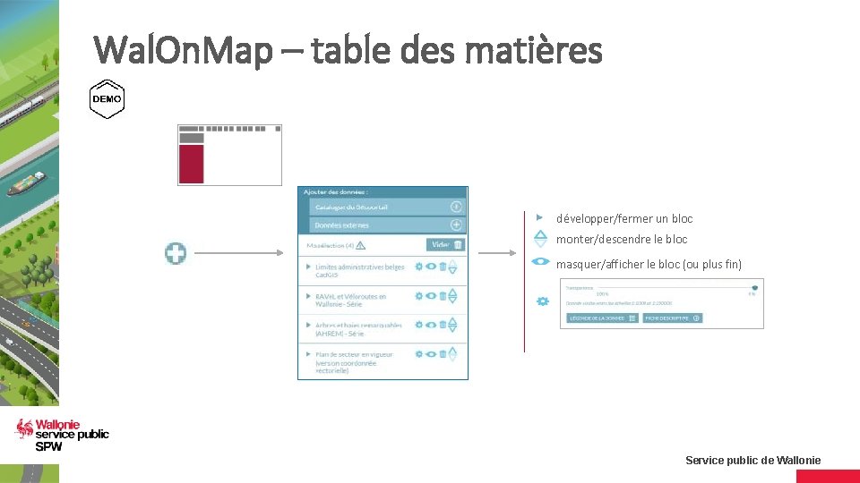 Wal. On. Map – table des matières développer/fermer un bloc monter/descendre le bloc masquer/afficher