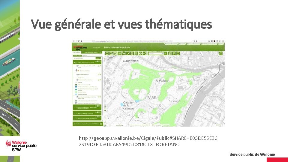 Vue générale et vues thématiques http: //geoapps. wallonie. be/Cigale/Public#SHARE=B 05 DE 56 E 3