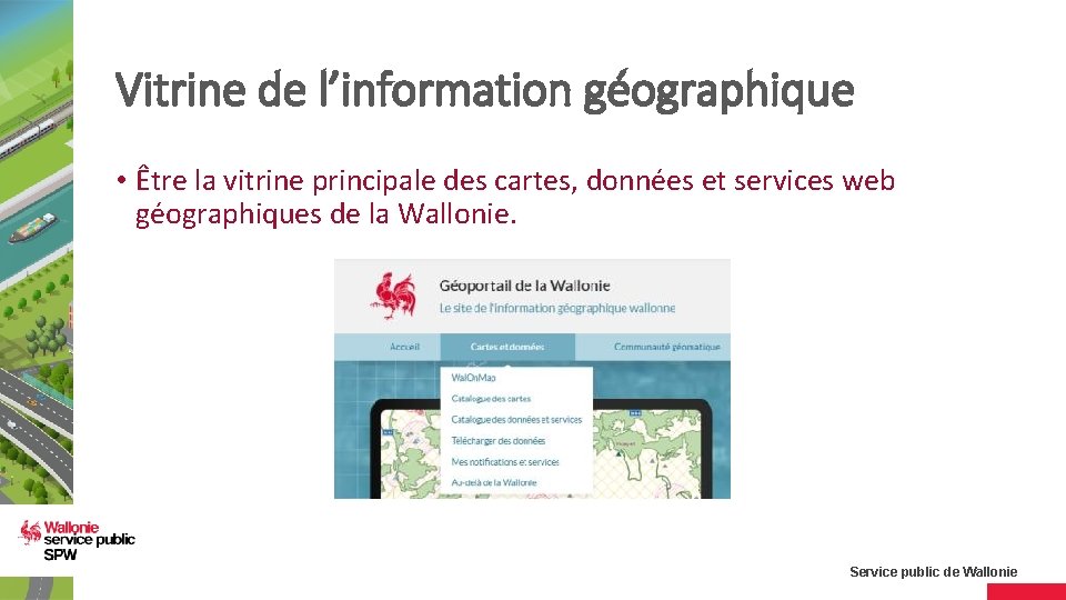 Vitrine de l’information géographique • Être la vitrine principale des cartes, données et services